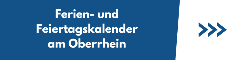 Nutzen Sie den Ferien- und Feiertagskalender am Oberrhein
